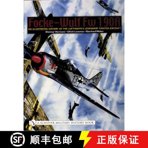【3-4周达】精装 Focke-Wulf Fw 190A: An Illustrated History of the Luftwaffe's Legendary Fighter Aircr... [9780764319402]
