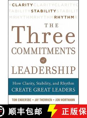 【3-4周达】The Three Commitments of Leadership: How Clarity, Stability, and Rhythm Create Great Leaders [9780071774598]