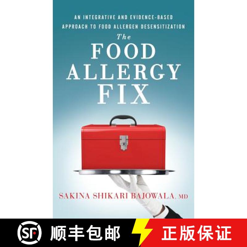 【3-4周达】The Food Allergy Fix: An Integrative and Evidence-Based Approach to Food Allergen Desensit... [9781544511580]