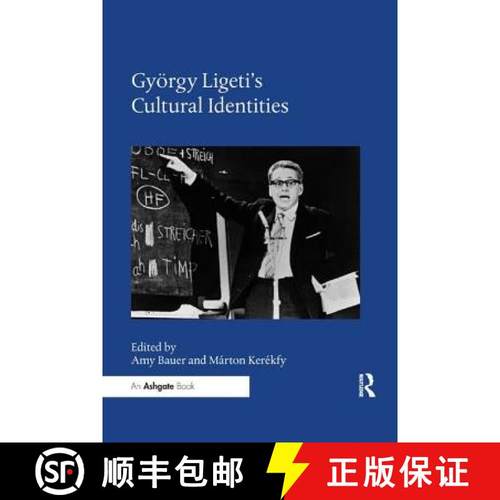 【3-4周达】Gyoergy Ligeti's Cultural Identities [9780367232054]