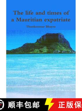 【3-4周达】The life and times of a Mauritian expatriate [9781291492675]
