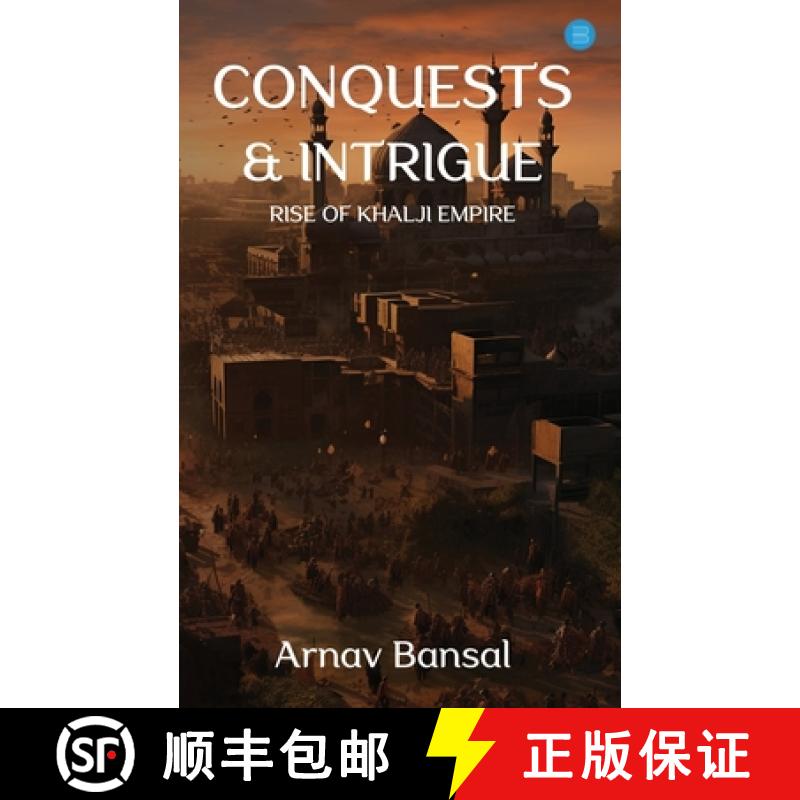 【2-3周达】Conquests & Intrigue- Rise of Khalji Empire [9789359890937]