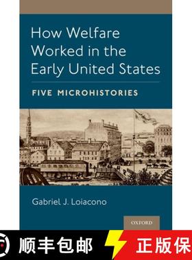 【3-4周达】How Welfare Worked in the Early United States: Five Microhistories [9780197515433]