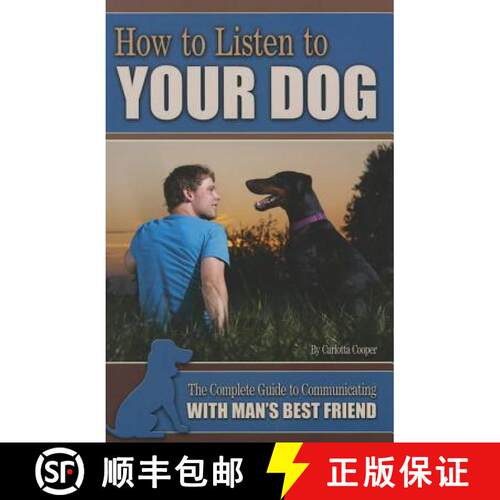 【3-4周达】How to Listen to Your Dog: The Complete Guide to Communicating with Man's Best Friend [9781601385963]
