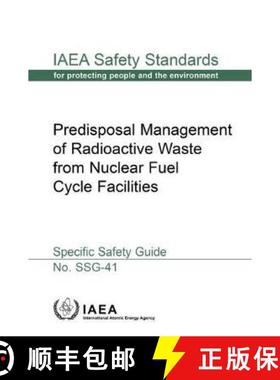 【3-4周达】Predisposal Management of Radioactive Waste from Nuclear Fuel Cycle Facilities: IAEA Safet... [9789201103154]
