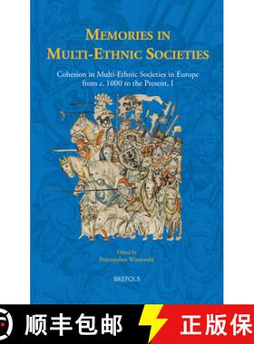 【3-4周达】Memories in Multi-Ethnic Societies : Cohesion in Multi-Ethnic Societies in Europe from c. ... [9782503588902]