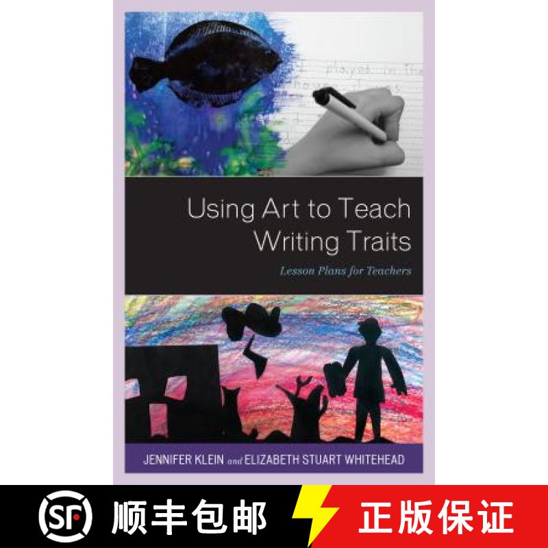 【3-4周达】Using Art to Teach Writing Traits : Lesson Plans for Teachers [9781475839937]