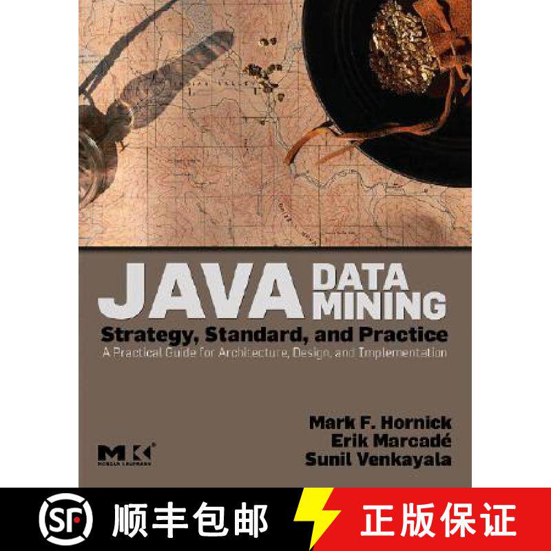 【3-4周达】Java Data Mining: Strategy, Standard, and Practice: A Practical Guide for Architecture, De... [9780123704528]