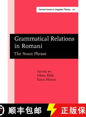 【3-4周达】Grammatical Relations in Romani: The Noun Phrase. with a Foreword by Frans Plank (Universi... [9789027237187]