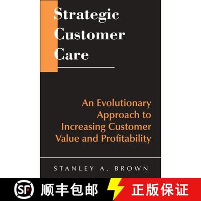 【3-4周达】Strategic Customer Care: An Evolutionary Approach To Increasing Customer Value And Profita... [9780471643425]