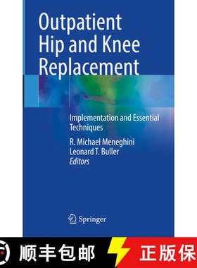 【3-4周达】Outpatient Hip and Knee Replacement: Implementation and Essential Techniques [9783031270369]