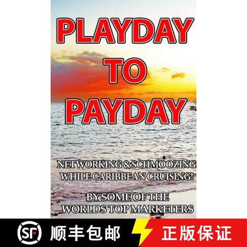 【3-4周达】Playday To Payday: Networking and Schmoozing While Caribbean Cruising! [9780983928430]