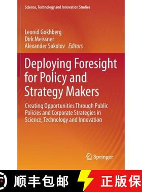 【3-4周达】Deploying Foresight for Policy and Strategy Makers: Creating Opportunities Through Public ... [9783319256269]