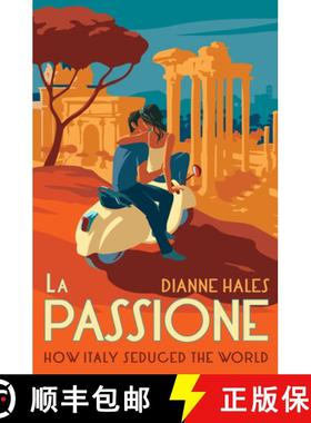 【3-4周达】La Passione: How Italy Seduced the World [9780451499165]