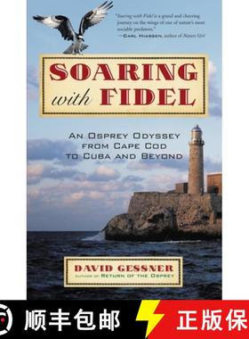 【3-4周达】Soaring with Fidel: An Osprey Odyssey from Cape Cod to Cuba and Beyond [9780807085790]