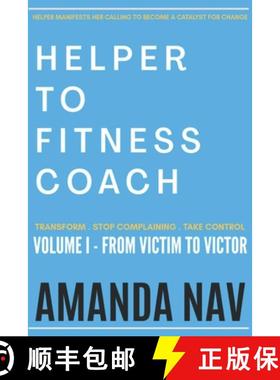 预订 Helper to Fitness Coach: Transform. Stop Complaining. Take Control [9781952070303]