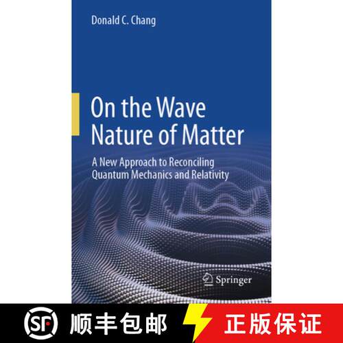 【3-4周达】On the Wave Nature of Matter: A New Approach to Reconciling Quantum Mechanics and Relativity [9783031487798]