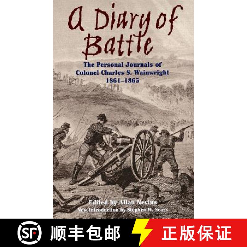 【3-4周达】A Diary of Battle: The Personal Journals of Colonel Charles S. Wainwright 1861-1865 [9780306808463]