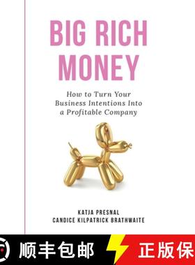 预订 Big Rich Money: How To Turn Your Business Intentions Into A Profitable Company [9781736506103]