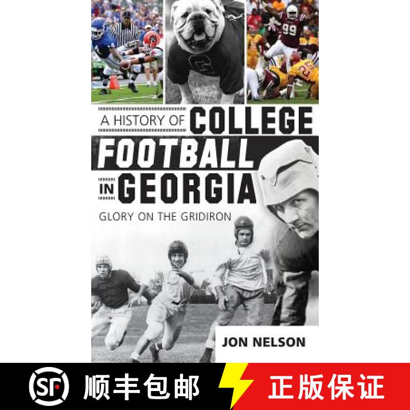 【3-4周达】A History of College Football in Georgia: Glory on the Gridiron [9781540232021]