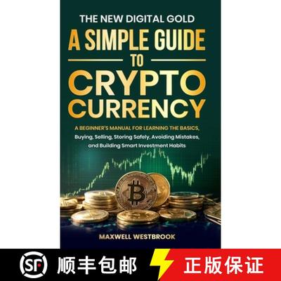 【3-4周达】The New Digital Gold: A Simple Guide to Cryptocurrency: A Simple Guide to Cryptocurrency: ... [9781068454905]