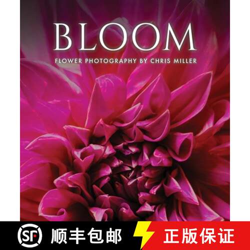 【3-4周达】精装 Bloom: Flower Photography by Chris Miller [9798218059125]