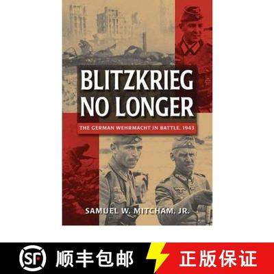 【3-4周达】Blitzkreig No Longer: The German Wehrmacht in Battle, 1943 [9781848843028]