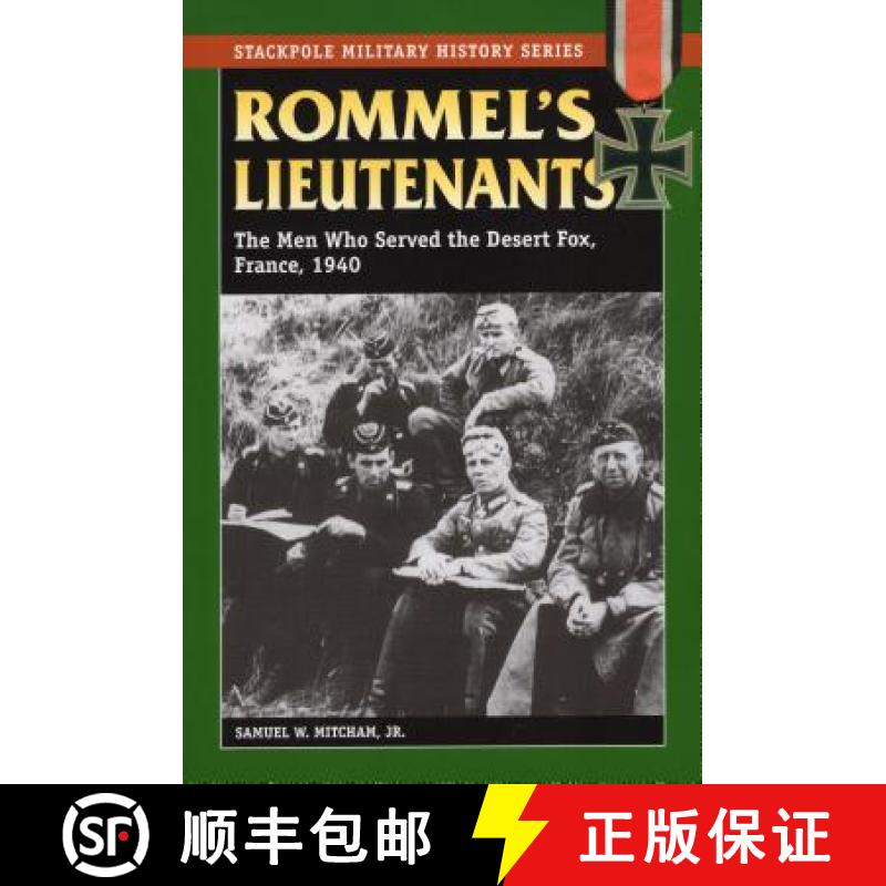 【3-4周达】Rommel's Lieutenants: The Men Who Served the Desert Fox, France, 1940 [9780811735575]