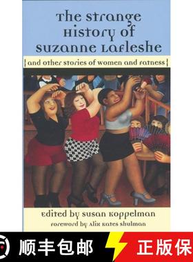 【3-4周达】The Strange History of Suzanne LaFleshe : And Other Stories of Women and Fatness [9781558614512]