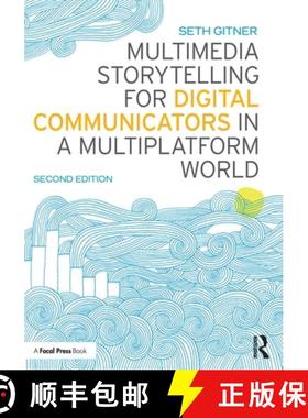 【3-4周达】Multimedia Storytelling for Digital Communicators in a Multiplatform World [9781138332560]