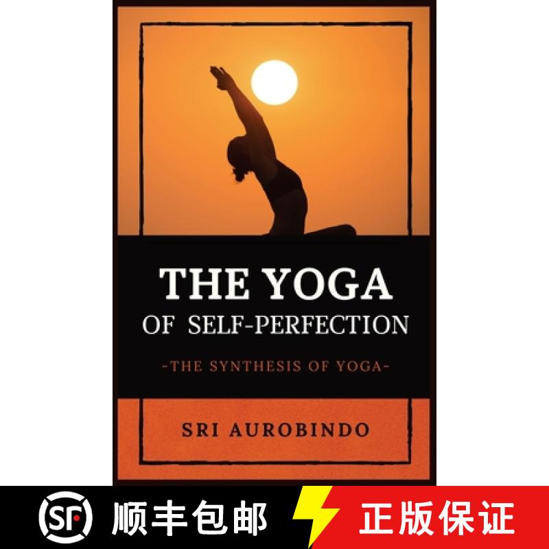 【3-4周达】The Yoga of Self-Perfection: The Synthesis of Yoga [9782357287198]