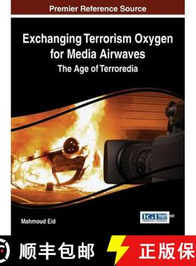 【3-4周达】Exchanging Terrorism Oxygen for Media Airwaves: The Age of Terroredia [9781466657762]
