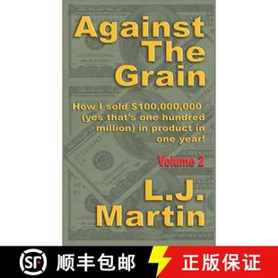 【3-4周达】Against the Grain: Selling: How I Sold $100,000,000 in Product in One Year [9781734441307]