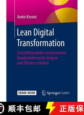 【3-4周达】Lean Digital Transformation: Geschäftsmodelle transformieren, Kundenmehrwerte steigern un... [9783662585160]