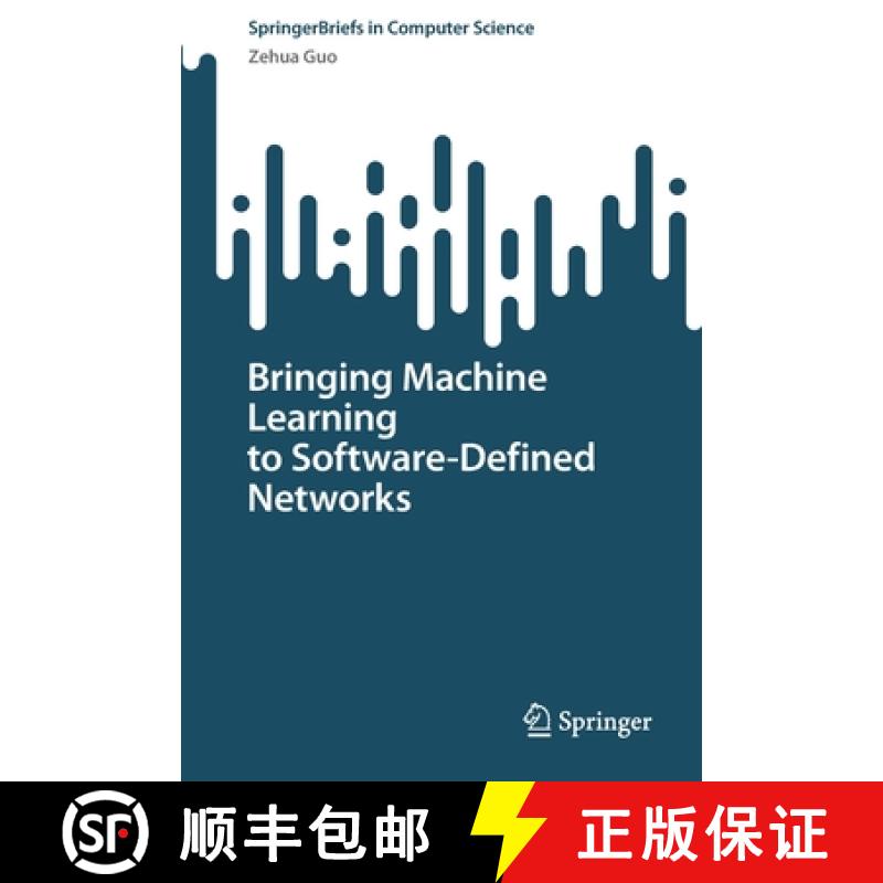 【3-4周达】Bringing Machine Learning to Software-Defined Networks [9789811948732]