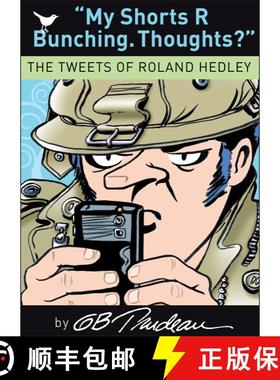 【3-4周达】My Shorts R Bunching. Thoughts?: The Tweets of Roland Hedley Volume 30 [9780740791093]