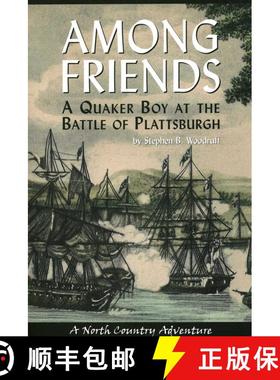 【3-4周达】Among Friends : A Quaker Boy at the Battle of Plattsburgh [9781595310446]
