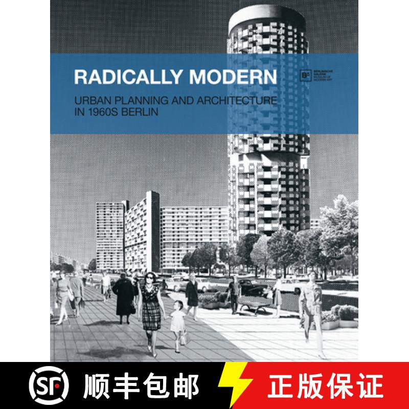 【3-4周达】Radically Modern: Urban Planning and Architecture in 1960s Berlin [9783803007933]
