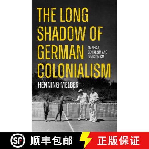 【3-4周达】Long Shadow of German Colonialism: Amnesia, Denialism and Revisionism [9781805260455]
