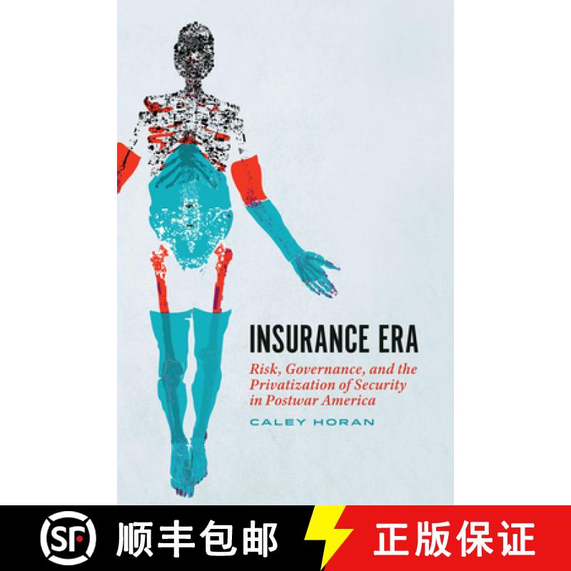 【3-4周达】Insurance Era: Risk, Governance, and the Privatization of Security in Postwar America [9780226833293]