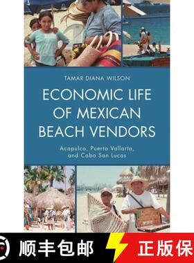【3-4周达】Economic Life of Mexican Beach Vendors : Acapulco, Puerto Vallarta, and Cabo San Lucas [9780739177648]