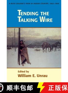 【3-4周达】Tending the Talking Wire: A Buck Soldier's View of Indian Country, 1863-1866 [9780874803525]