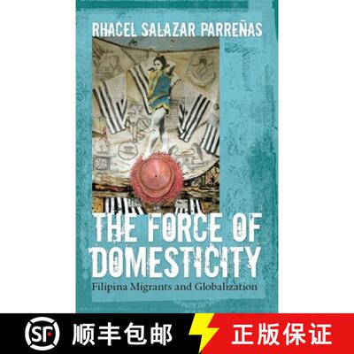 【3-4周达】精装 The Force of Domesticity – Filipina Migrants and Globalization [9780814767344]