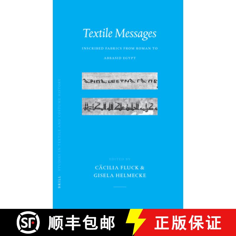 【3-4周达】Textile Messages: Inscribed Fabrics from Roman to Abbasid Egypt [9789004149564]