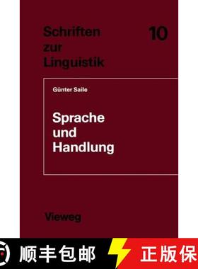 【3-4周达】Sprache Und Handlung: Eine Sprachwissenschaftliche Untersuchung Von Handhabe-Verben, Orts-... [9783528037093]