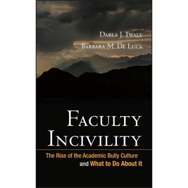 预订 faculty incivility: the rise of the . [9780470197660]