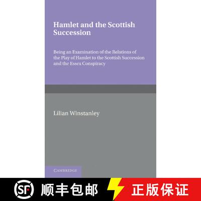 预订 Hamlet and the Scottish Succession: Being an Examination of the Relations of the Play of Hamlet ... [9781107600638]