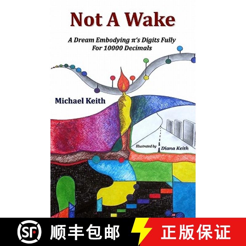 【3-4周达】Not A Wake: A dream embodying (pi)'s digits fully for 10000 decimals [9780963009715]