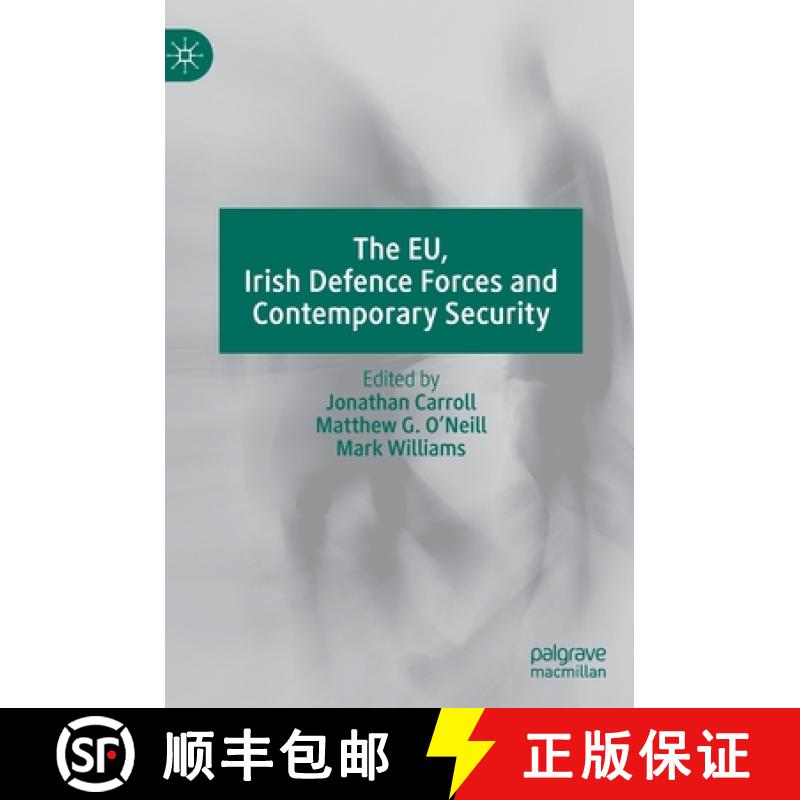 【3-4周达】The Eu, Irish Defence Forces and Contemporary Security [9783031078118]