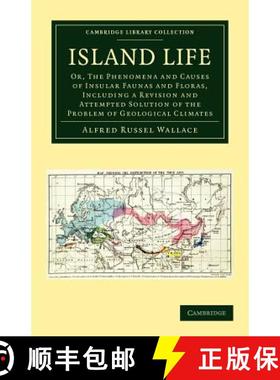 【3-4周达】Island Life: Or, The Phenomena and Causes of Insular Faunas and Floras, Including a Revisi... [9781108052832]
